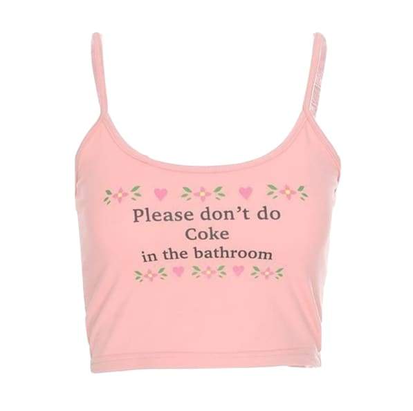 Pink Please Don't Do Coke In The Bathroom Tank Top Spaghetti Strap Cropped Shirt Belly Top Hipster Sexy | DDLG Playground